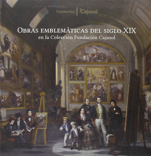 OBRAS DEL SIGLO XIX EN LA COLECCIÓN DE LA FUNDACIÓN CAJASOL