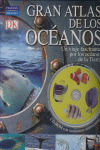 GRAN ATLAS DE LOS OCEANOS + CD UN VIAJE FACINANTE POR LOS OCEANOS DE LA TIERRA