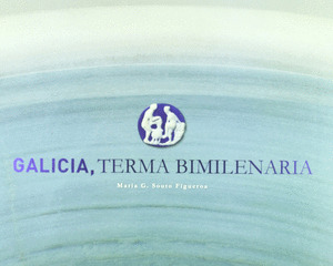 GALICIA, TERMA BIMILENARIA