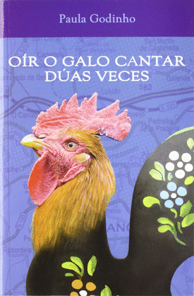 OÍR O GALO CANTAR DÚAS VECES