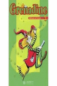 GRENADINE, 1. METHODE DE FRANÇAIS (LIVRE)