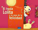 HADA LOLITA Y LA CASA DE LA FELICIDAD, EL