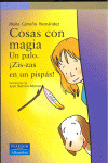COSAS CON MAGIA IV: UN PALO ¡ ZIS-ZAS EN UN PISPÁS!