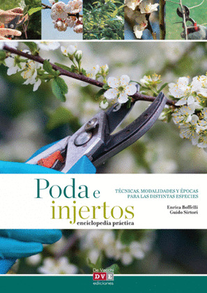 PODA E INJERTOS. ENCICLOPEDIA PRACTICA