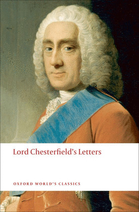 OXFORD WORLDŽS CLASSICS: LORD CHESTERFIELDŽS LETTERS