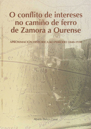 O CONFLITO DE INTERESES NO CAMIÑO DE FERRO DE ZAMORA A OURENSE