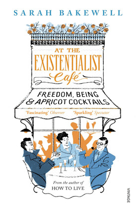 AT THE EXISTENTIALIST CAFE : FREEDOM, BEING, AND APRICOT COCKTAILS