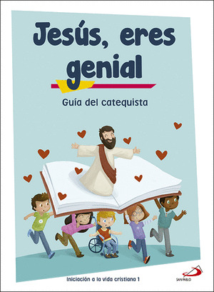JESUS, ERES GENIAL (GUIA DEL CATEQUISTA) INICIACION A LA VIDA CRISTIANA 1