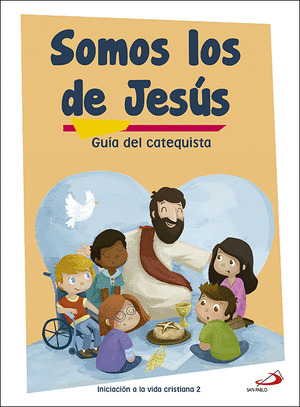 SOMOS LOS DE JESUS (GUIA DEL CATEQUISTA) INICIACION A LA VIDA CRISTIANA 2