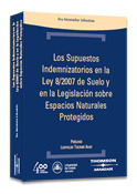 SUPUESTOS INDEMNIZATORIOS EN LA LEY 8/2007 DE SUELO Y EN LA LEGISLACION SOBRE ESPACIOS NATURALES PRO