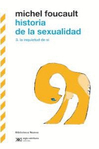 HISTORIA DE LA SEXUALIDAD III. LA INQUIETUD DE SI