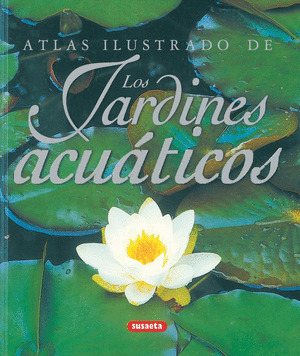 ATLAS ILUSTRADO JARDINES ACUATICOS