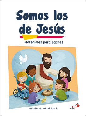 SOMOS LOS DE JESUS (MATERIALES PARA PADRES) INICIACION A LA VIDA CRISTIANA 2