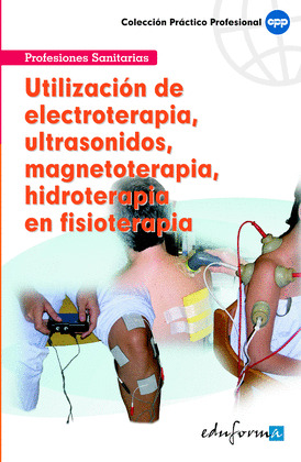 UTILIZACIÓN DE ELECTROTERAPIA, ULTRASONIDOS, MAGNETOTERAPIA, HIDROTERAPIA EN FIS