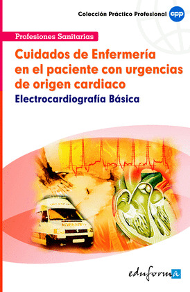 CUIDADOS DE ENFERMERÍA EN EL PACIENTE CON URGENCIAS DE ORIGEN CARDÍACO