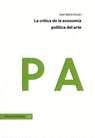 LA CRITICA DE LA ECONOMIA POLITICA DEL ARTE