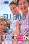 TU HIJO AÑO A AÑO (CADA EDAD Y ETAPA. DE LOS 3 A LOS 14 AÑOS)