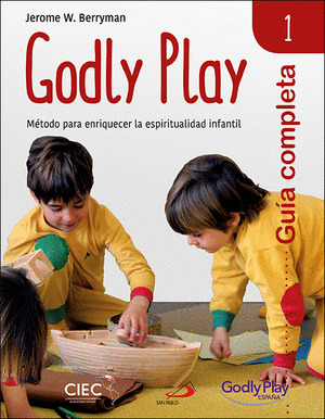 GUIA COMPLETA DE GODLY PLAY - VOL. 1