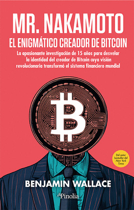 MR NAKAMOTO: EL ENIGMÁTICO CREADOR DE BITCOIN