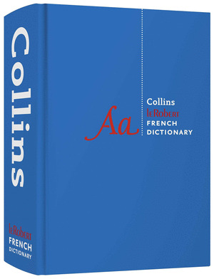 COLLINS ROBERT FRENCH DICTIONARY COMPLETE AND UNABRIDGED EDITION