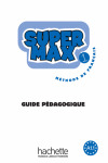 SUPER MAX, 1. GUIDE PEDAGOGIQUE