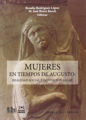 MUJERES EN TIEMPOS DE AUGUSTO: REALIDAD SOCIAL E IMPOS.LEGAL