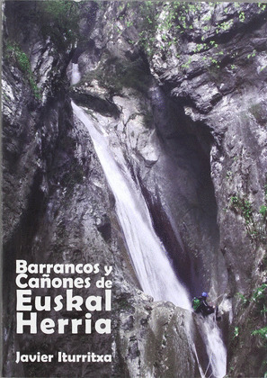 BARRANCOS Y CAÑONES DE EUSKAL HERRIA