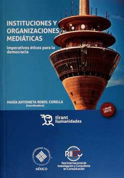 INSTITUCIONES Y ORGANIZACIONES MEDIATICAS: IMPERATIVOS ETICOS PARA LA DEMOCRACIA