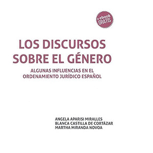 LOS DISCURSOS SOBRE EL GENERO: ALGUNAS INFLUENCIAS EN EL ORDENAMIENTO JURIDICO E