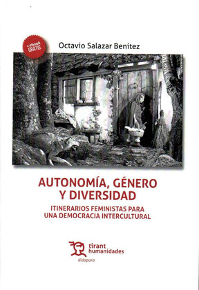 AUTONOMIA, GENERO Y DIVERSIDAD : ITINERARIOS FEMINISTAS PARA UNA DEMOCRACIA INTE