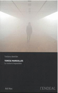 TERESA MARGOLLES. LA SUTURA IMPOSIBLE