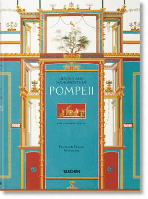 FAUSTO & FELICE NICCOLINI. THE HOUSES AND MONUMENTS OF POMPEII