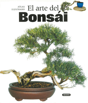 ATLAS ILUSTRADO. EL ARTE DEL BONSAI