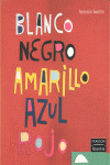 BLANCO, NEGRO, AMARILLO, AZUL Y ROJO (LOS COLORES CECILIA)