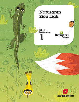 SD PROFESOR. NATURAREN ZIENTZIAK. LEHEN HEZKUNTZA 1. BIZIGARRI GEHIAGO