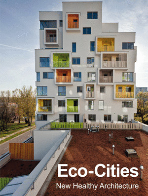 ECO-CITIES. NEW HEALTHY ARCHITECTURE (ESPAÑOL-ENGLISH)