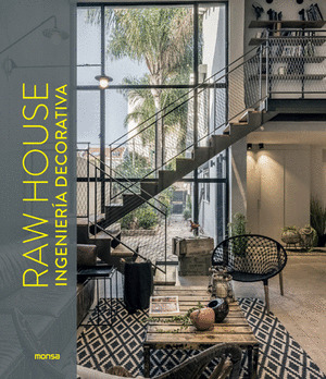 RAW HOUSE. INGENIERÍA DECORATIVA