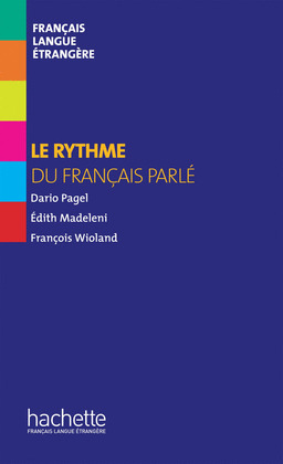 RYTHME DU FRANCAIS PARLE, LE