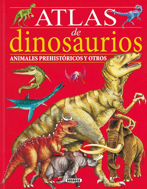 ATLAS DE DINOSAURIOS ANIMALES PREHISTORICOS Y OTROS