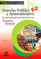 CORPORACIONES LOCALES DEL PAIS VASCO. TEMARIO GENERAL. DERECHO POLITICO Y ADMINI