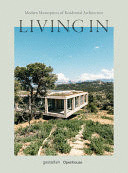 LIVING IN. MODERN MASTERPIESCES OF RESIDENTIAL ARCHITECTURE