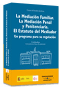 MEDIACION FAMILIAR. MEDIACION PENAL Y PENITENCIARIA. EL ESTATUTO DEL MEDIADOR (UN PROGRAMA PARA SU R