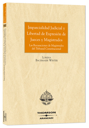 IMPARCIALIDAD JUDICIAL Y LIBERTAD DE EXPRESIÓN DE JUECES Y MAGISTRADOS