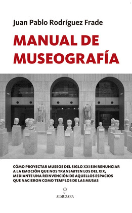 MANUAL DE MUSEOGRAFÍA (DE LA EMOCIÓN AL CONOCIMIENTO)