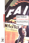JOSÉ PELLICER - EL ANARQUISTA ÍNTEGRO