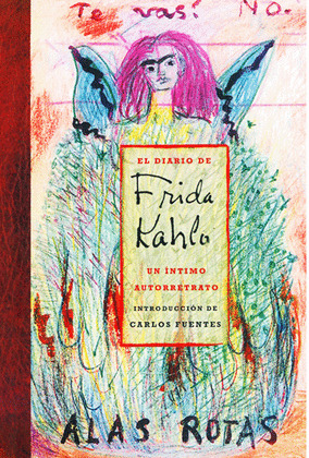 EL DIARIO DE FRIDA KAHLO. UN INTIMO AUTORRETRATO