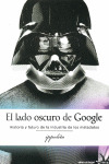 LADO OSCURO DE GOOGLE, EL