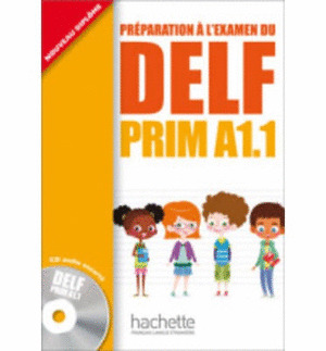 PREPARATION A L'EXAMEN DU DELF PRIM A1.1. NOUVEAU DIPLOME (CD AUDIO ENCARTE)