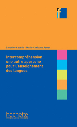 L'INTERCOMPREHENSION: UNE AUTRE APPROCHE POUR L'ENSEIGNEMENT DES LANGUES