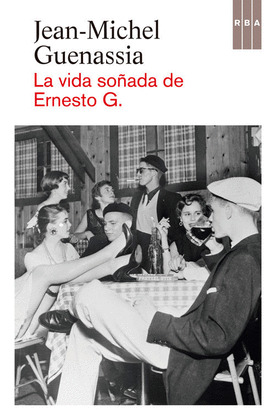 VIDA SOÑADA DE ERNESTO G., LA